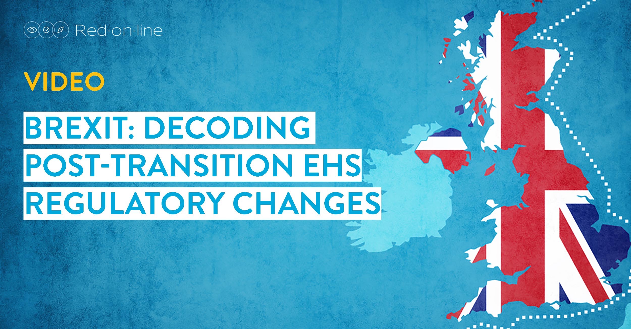 Brexit: Decoding Post-Transition EHS Regulatory Changes - Red On line (COM)